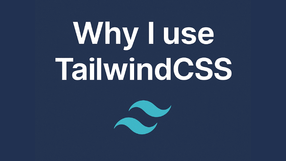 Why do I use TailwindCSS?